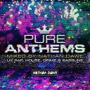 Nathan Dawe / Pure Anthems: Uk Rap House Grime & Bassline 