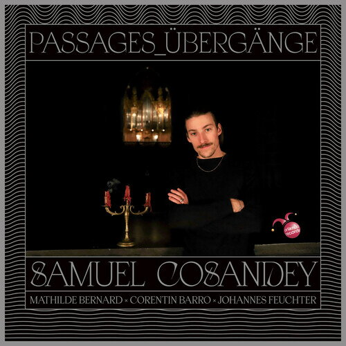 Samuel Cosandey / Passages_Ubergange