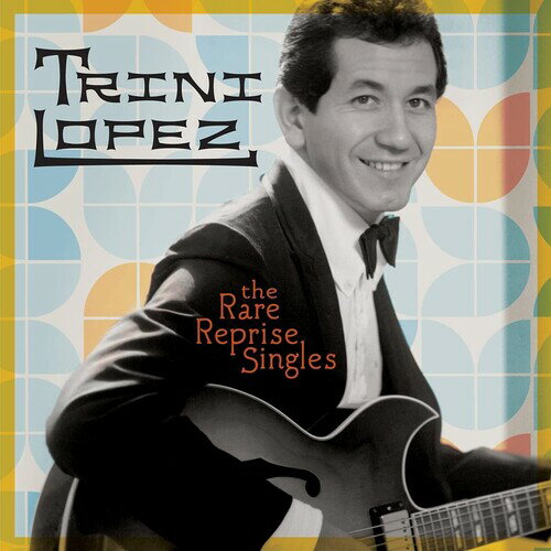 Trini Lopez / Rare Reprise Singles(トリーニ・ロペス)