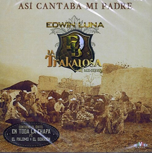 【輸入盤CD】Edwin Luna Y La Trakalosa De Monterrey / Asi Cantaba Mi Padre【K2016/5/20発売】