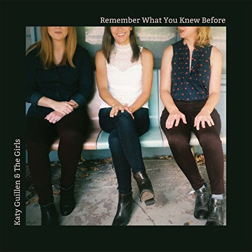 【輸入盤CD】Katy Guilen & Girls / Remember What You Knew Before 【K2018/3/2発売】