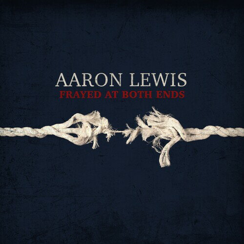 【輸入盤CD】Aaron Lewis / Frayed At Both Ends (Deluxe Edition)【K2022/1/28発売】