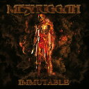 【輸入盤CD】Meshuggah / Immutable【K2022/4/1発売】