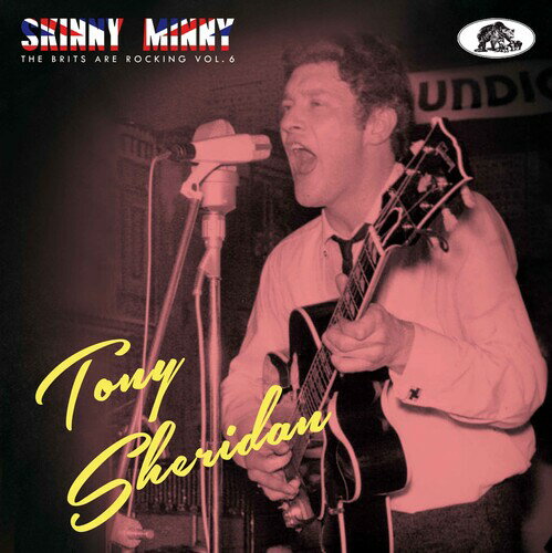 【輸入盤CD】Tony Sheridan / Skinny Minny:The Brits Are Rocking 6【K2022/4/1発売】(トニー・シェリダン)