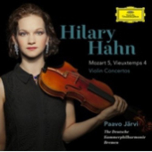 Hilary Hahn / Violin Concertos: Mozart No 5 & Vieuxtemps No 4 (ヒラリー・ハーン)