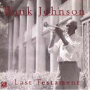 【輸入盤CD】【新品】BUNK JOHNSON / LAST TESTAMENT (バンク・ジョンソン)