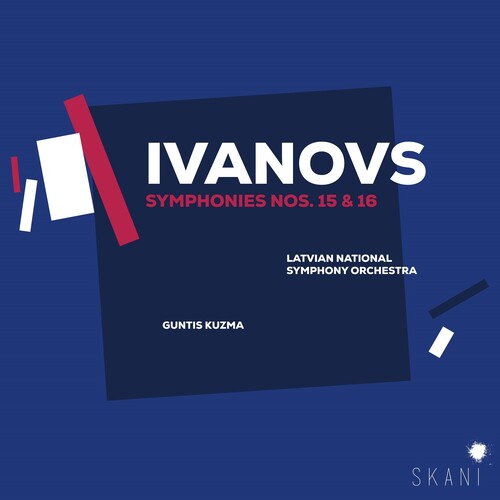 Ivanovs/Guntis Kuzma/Latvian National Symphony / Ivanovs: Symphonies 15 & 16