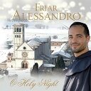 【輸入盤CD】【新品】Friar Alessandro / O Holy Night【K2016/12/2発売】