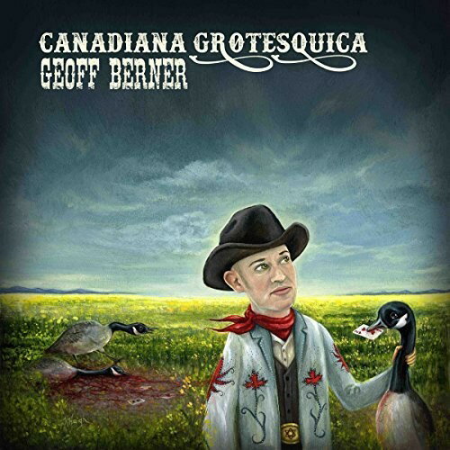 【輸入盤CD】Geoff Berner / Canadiana Grotesquica 【K2017/9/15発売】