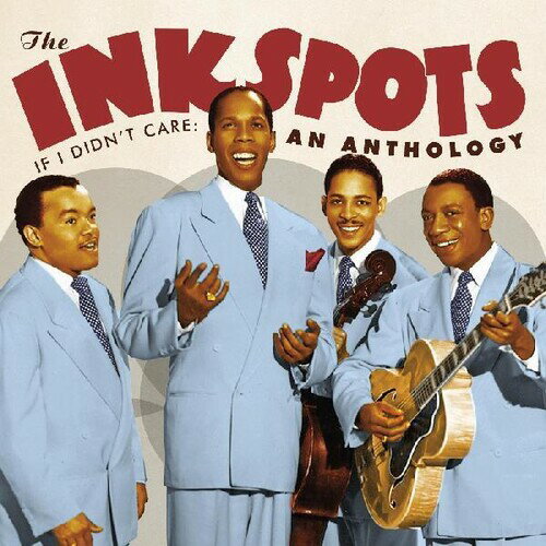 【輸入盤CD】【新品】Ink Spots / If I Didn't Care: An Anthology【K2022/4/22発売】(インク・スポッツ)