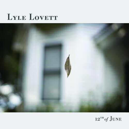 【輸入盤CD】Lyle Lovett / 12th Of June【K2022/5/13発売】(ライル ラヴェット)