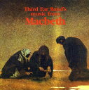 【輸入盤CD】Third Ear Band / Third Ear Band 039 s Music for Macbeth【★】