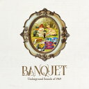 yACDzVA / Banquet: Underground Sounds Of 1969yK2021/7/2z