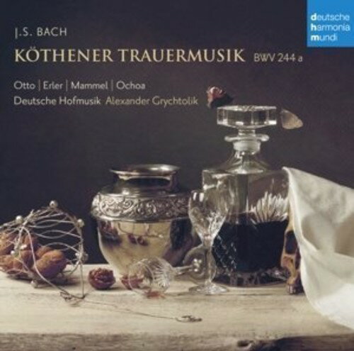 Alexander Grychtolik/Deutsche Hofmusik / Bach: Kothener Trauermusik BWV 244A