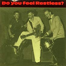 Restless / Do You Feel Restless?