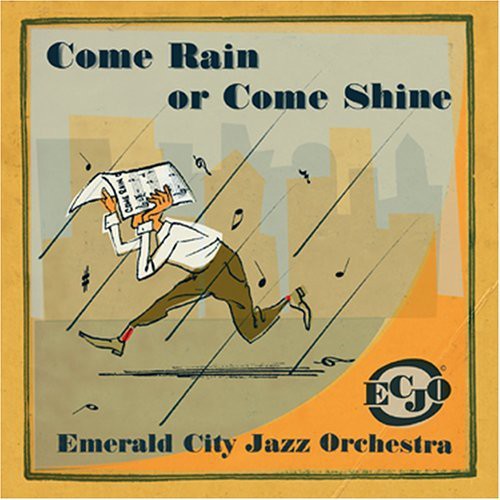 【輸入盤CD】【新品】EMERALD CITY JAZZ ORCHESTRA / COME RAIN OR COME SHINE