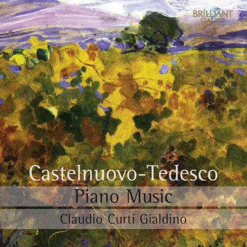 【輸入盤CD】Castelnuovo-Tedesco/Claudio Curti Gialdino / Piano Music