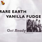 【輸入盤CD】Rare Earth/Vanilla Fudge / Get Ready & More Hits (レア・アース／ヴァニラ・ファッジ)【★】