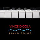【輸入盤CD】【新品】Vince Dicola / Piano Solos【2019/6/7発売】
