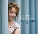 【輸入盤CD】【新品】 Kelley Johnson / Something Good 【K2019/9/20発売】