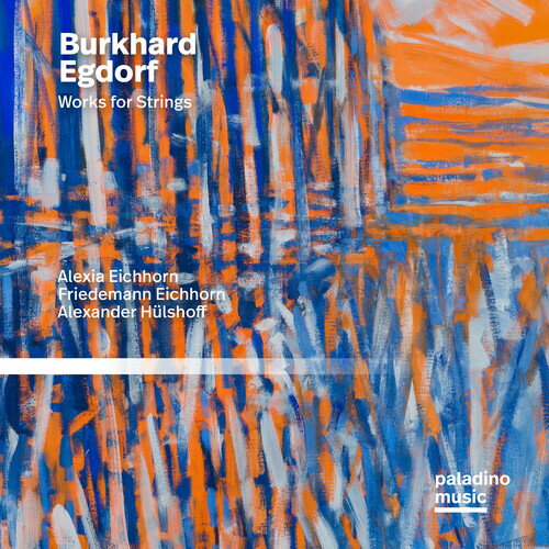 【輸入盤CD】【新品】Alexia Eichhorn/Friedemann Eichhorn / Burkhard Egdorf: Works For Strings【K2021/9/3発売】