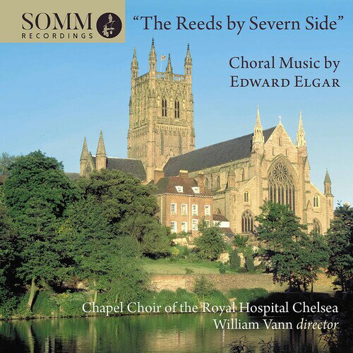 【輸入盤CD】【新品】Elgar/Chapel Choir Of The Royal Hospital Chelsea / Reeds By Severn Side【K2022/4/15発売】