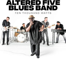 【輸入盤CD】Altered Five Blues Band / Ten Thousand Watts【K2019/9/6発売】