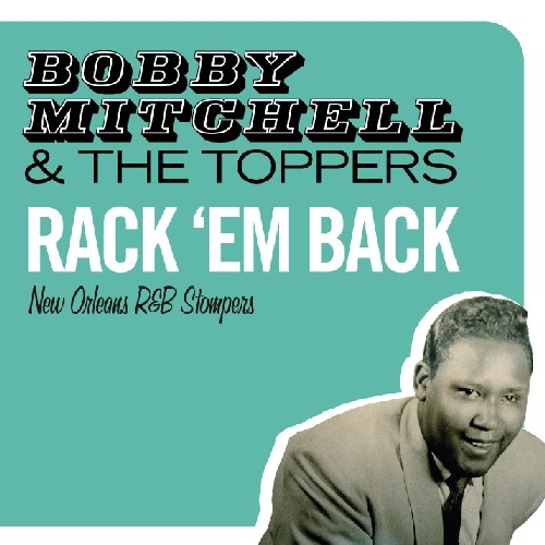 【輸入盤CD】Bobby Mitchell & Toppers / Rack Em Back (ボビー・ミッチェル)