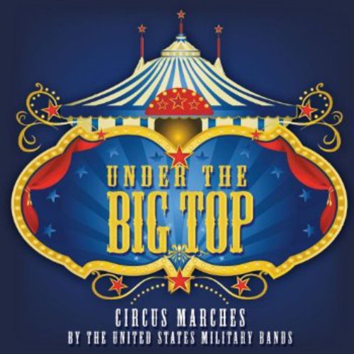 【輸入盤CD】Fucik/Presidents Own United States Marine Band / Under The Big Top