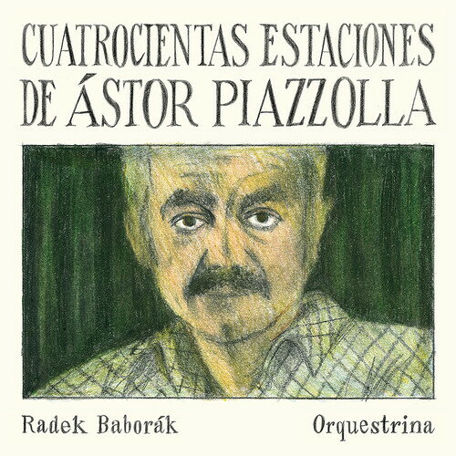 【輸入盤CD】Piazzolla/Radek Baborak Orquestrina / Cuatrocientas Estaciones【K2021/5/14発売】