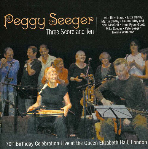収録曲：THREE SCORE AND TEN is a 2-CD all-star live recording of three great folk dynasties and friends in concert at London's Queen Elizabeth Hall as they celebrate Peggy Seeger's several rich decades in folk music.