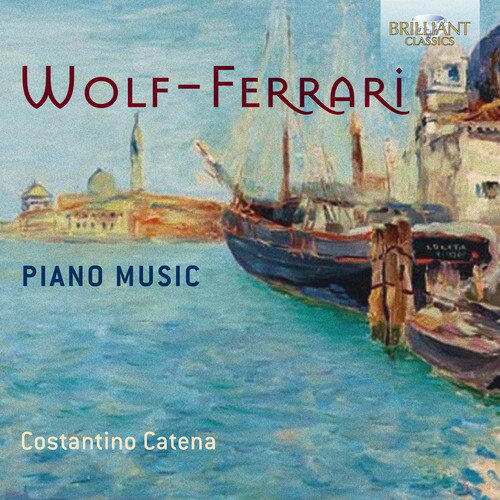 【輸入盤CD】Wolf-Ferrari / Piano Music 【K2019/2/1発売】