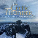 【輸入盤CD】Celtic Thunder / Celtic Christmas Morning【K2022/10/21発売】(ケルティック サンダー)