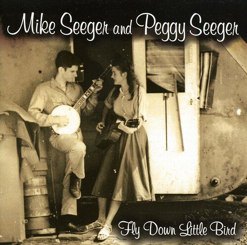 【輸入盤CD】【新品】Mike & Peggy Seeger / Fly Down Little Bird (マイク＆ペギー・シーガー)