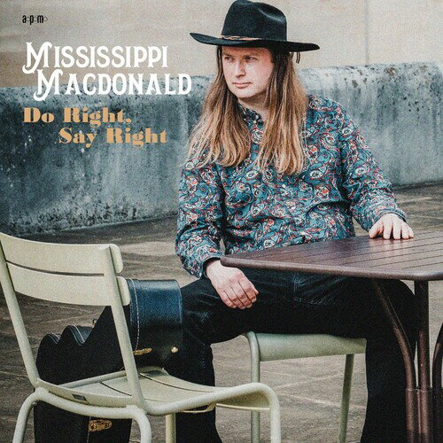 【輸入盤CD】Mississippi MacDonald / Do Right Say Right【K2022/3/4発売】