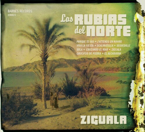 【輸入盤CD】【新品】Las Rubias Del Norte / Ziguala (ラス・ルビアス・デル・ノルテ)