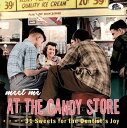 【輸入盤CD】VA / Meet Me At The Candy Store: 31 Sweets For【K2022/6/3発売】