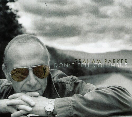 【輸入盤CD】【新品】GRAHAM PARKER / DON'T TELL COLUMBUS (グラハム・パーカー)