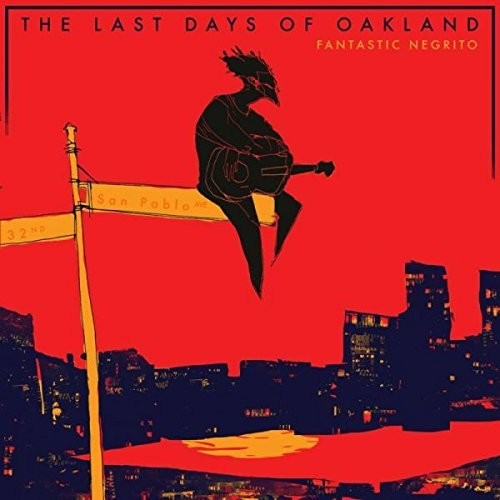 【輸入盤CD】Fantastic Negrito / Last Days Of Oakland (Digipak)【K2017/8/11発売】(