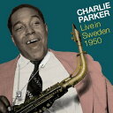 【輸入盤CD】【新品】Charlie Parker / Live In Sweden 1950 (w/Booklet) (Digipak)【K2023/1/27発売】(チャーリー・パーカー)