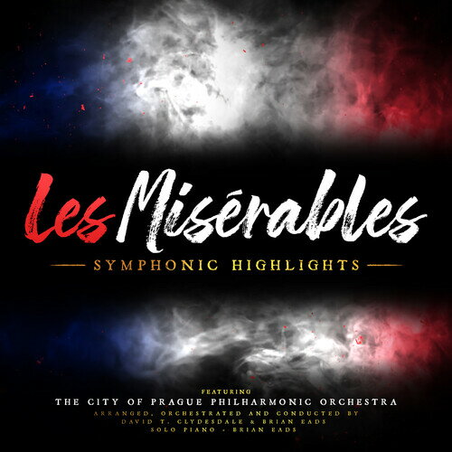 Brian Eads/David T Clydesdale / Les Miserables: Symphonic Highlights