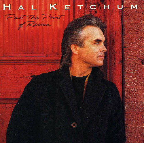 【輸入盤CD】HAL KETCHUM / PAST THE POINT OF RESCUE (ハル・ケッチャム)