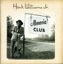 【輸入盤CD】【新品】Hank Williams Jr. / Almeria Club Recordings (ハンク・ウィリアムス・ジュニア)