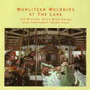 【輸入盤CD】153 Military Style Band Organ / Wurlitzer Melodies At The Lake (153ミリタリー・スタイル・バンド・オーガン)