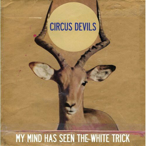 【輸入盤CD】【新品】Circus Devils / My Mind Has Seen The White Trick (サーカス・デヴィルズ)