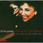 【輸入盤CD】ETTA JONES / ALWAYS IN OUR HEARTS: ETTA JONES AS WE LOVED HER (エタ・ジョーンズ)
