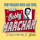 【輸入盤CD】Bobby Marchan / This Is The Life: New Orleans Rock Soul 1954-62【K2022/1/28発売】