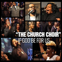 【輸入盤CD】Church Choir / If God Be For Us【K2016/8/19発売】