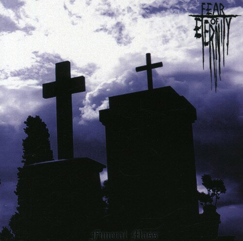 【輸入盤CD】【新品】FEAR OF ETERNITY / FUNERAL MASS