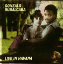 【輸入盤CD】Gonzalo Rubalcaba / Live In Havana (ゴンザロ ルバルカバ)
